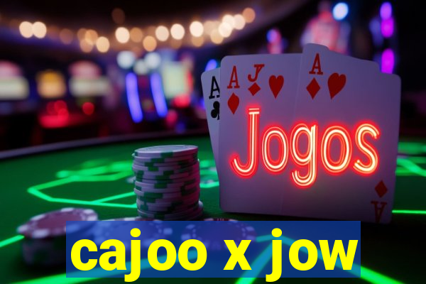 cajoo x jow