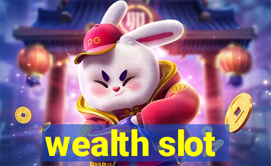 wealth slot