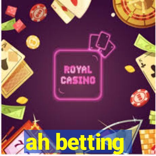 ah betting