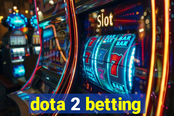 dota 2 betting