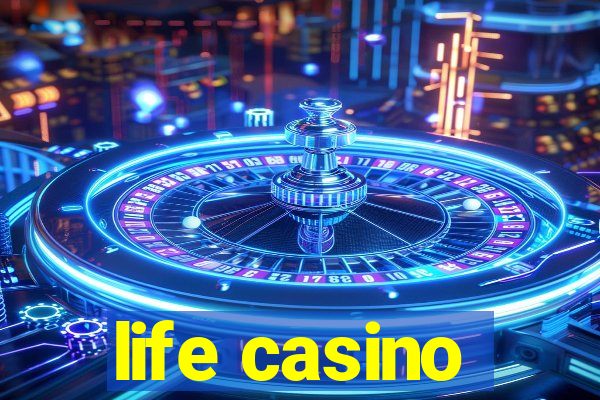 life casino