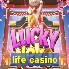 life casino