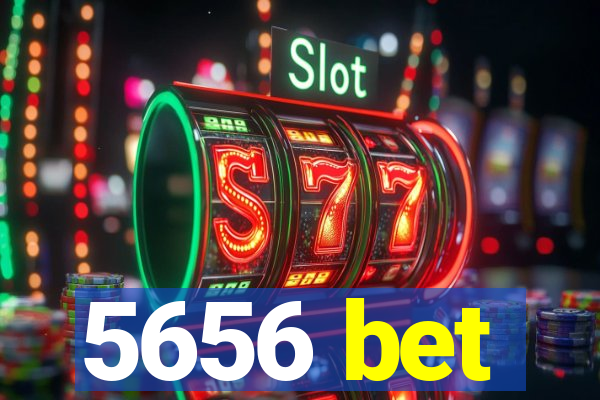 5656 bet