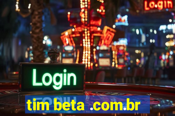 tim beta .com.br