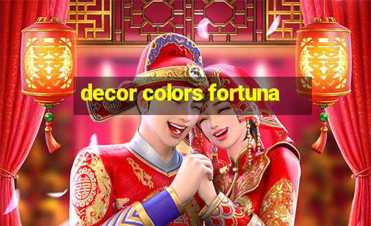 decor colors fortuna