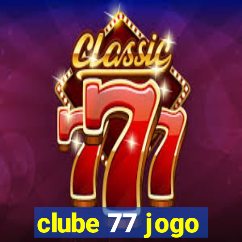 clube 77 jogo