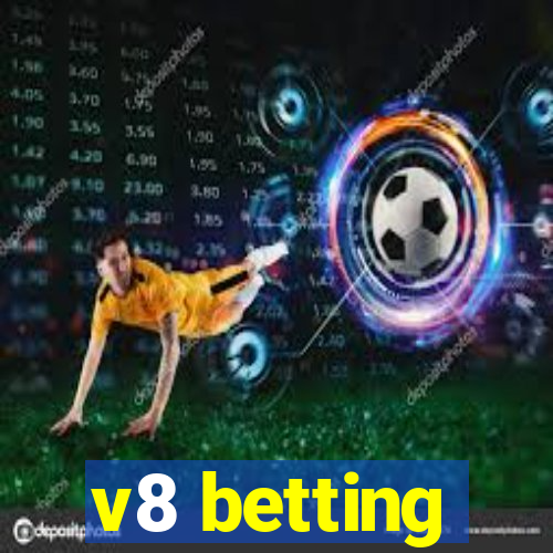 v8 betting