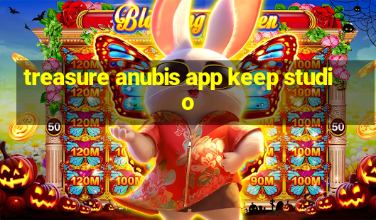 treasure anubis app keep studio