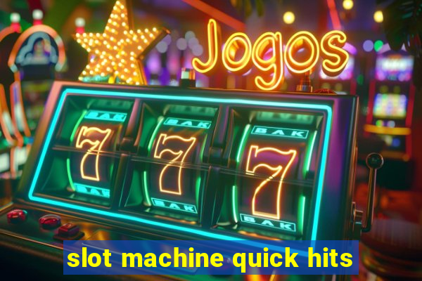 slot machine quick hits