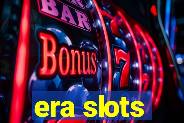 era slots