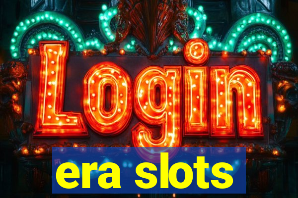 era slots