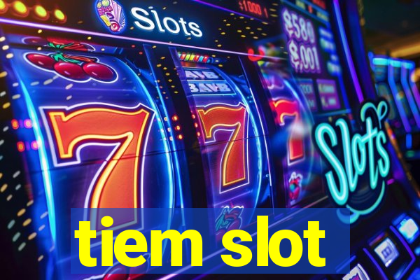 tiem slot