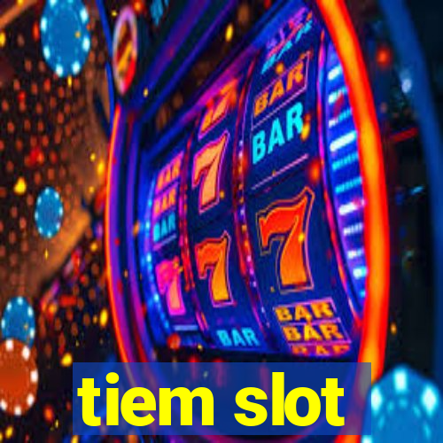 tiem slot