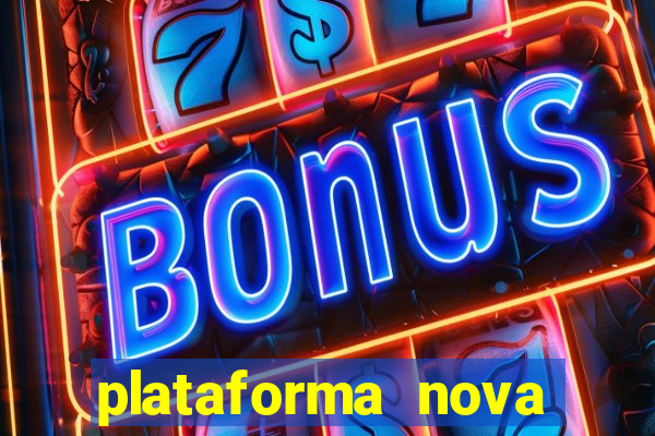 plataforma nova pagando bem