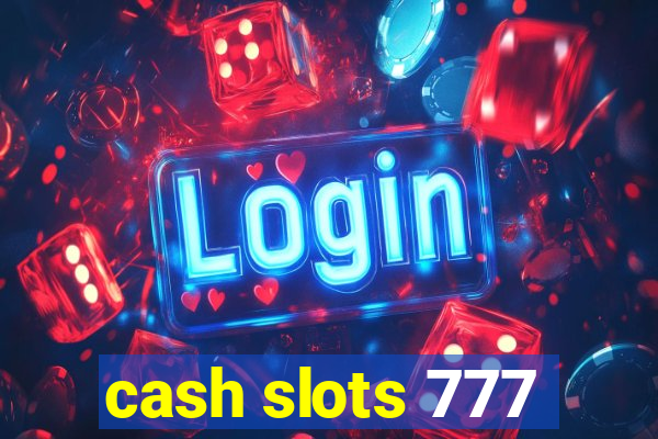 cash slots 777