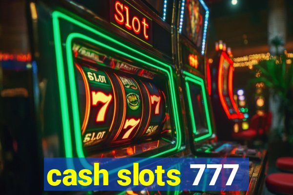 cash slots 777