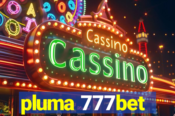 pluma 777bet