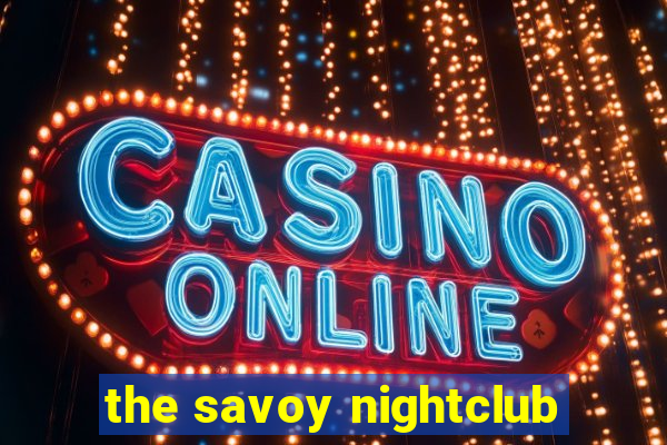 the savoy nightclub