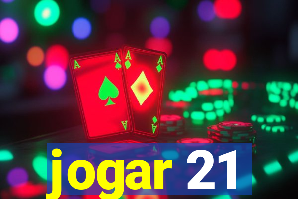 jogar 21