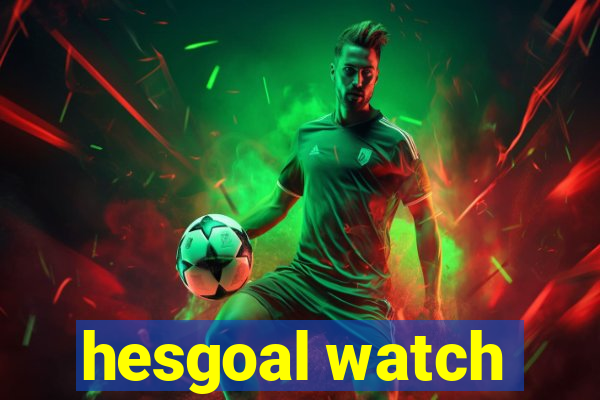 hesgoal watch