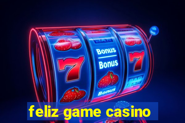 feliz game casino