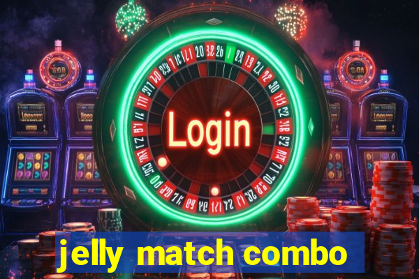 jelly match combo