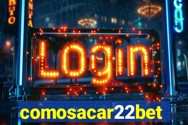 comosacar22bet