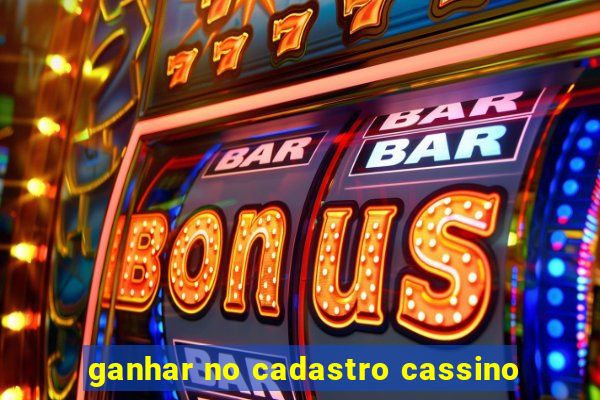 ganhar no cadastro cassino