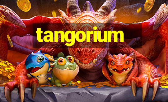 tangorium