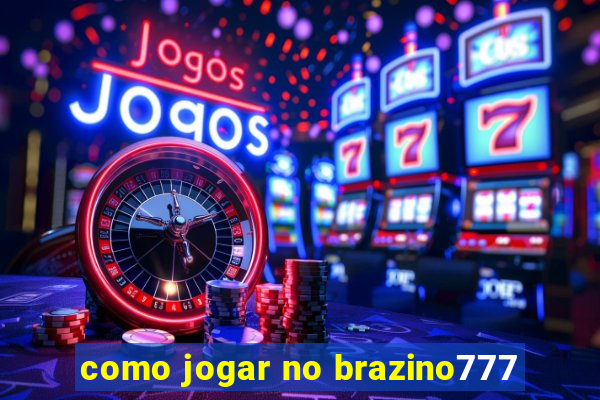 como jogar no brazino777