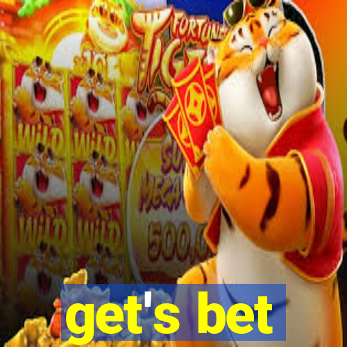 get's bet