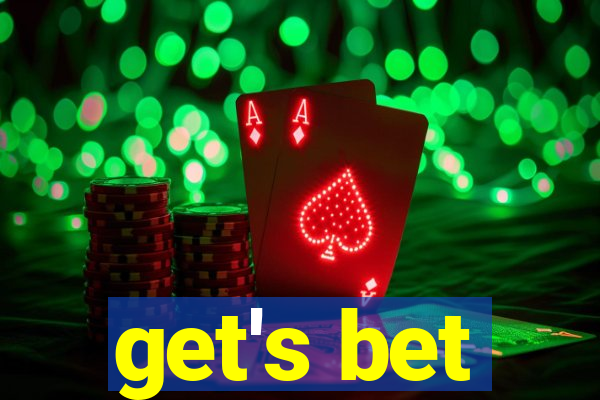 get's bet