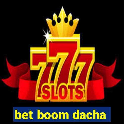 bet boom dacha