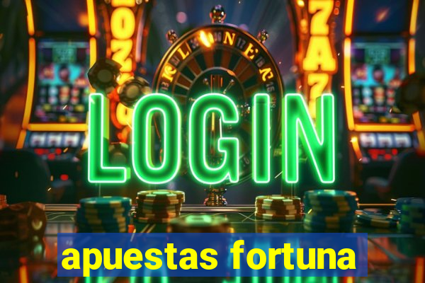 apuestas fortuna