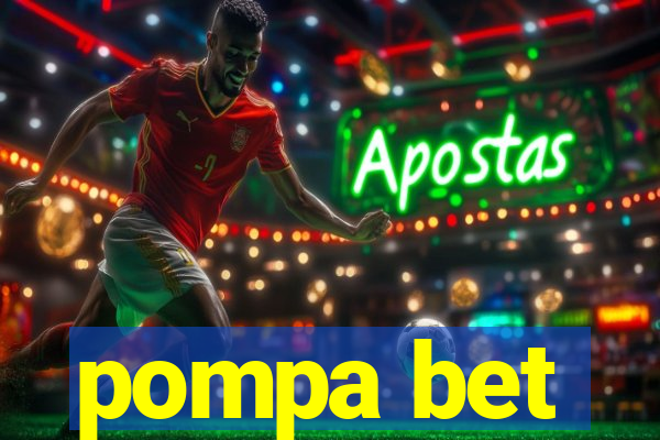 pompa bet