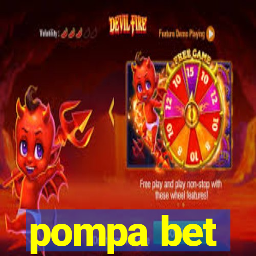 pompa bet