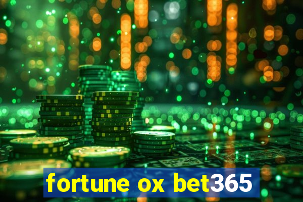 fortune ox bet365