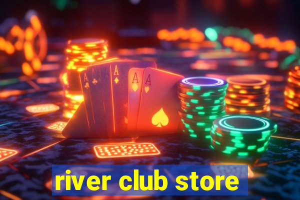 river club store