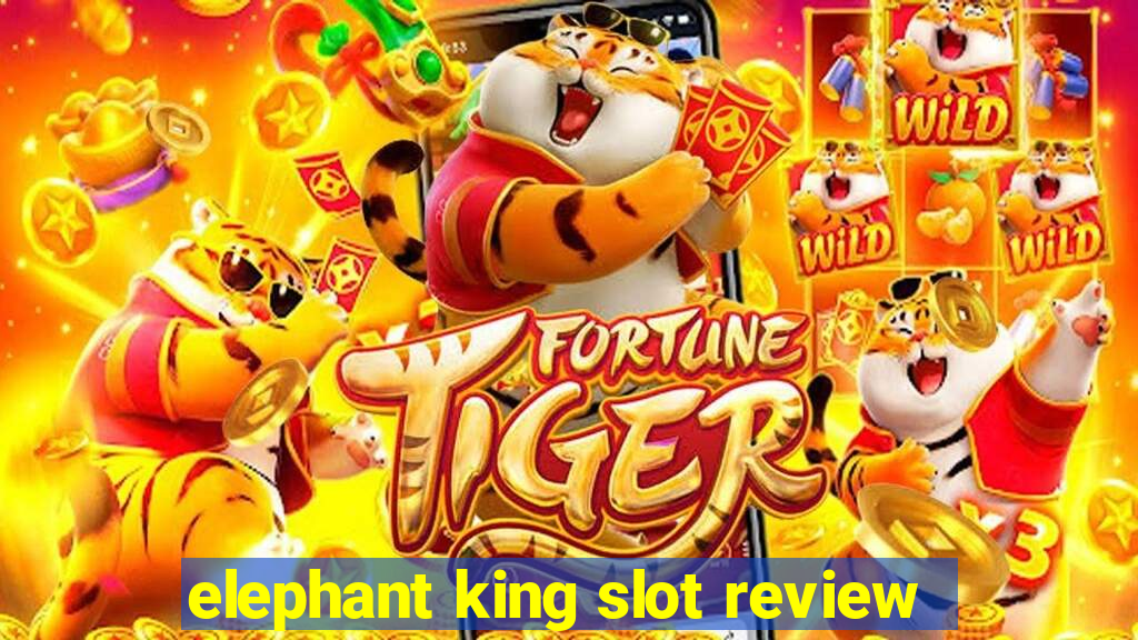 elephant king slot review