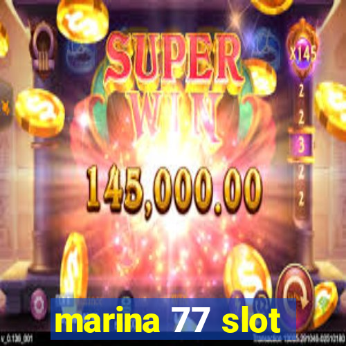 marina 77 slot