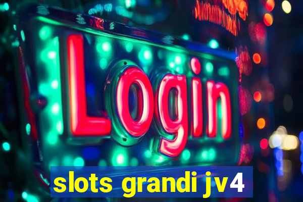 slots grandi jv4