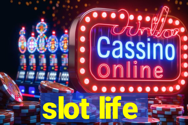 slot life