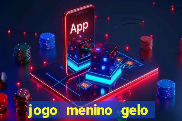 jogo menino gelo menina lava