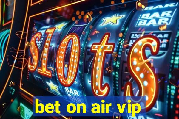 bet on air vip