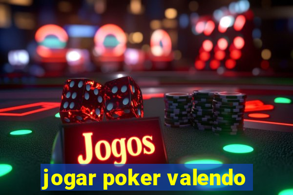 jogar poker valendo