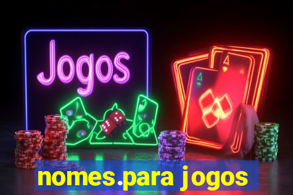 nomes.para jogos