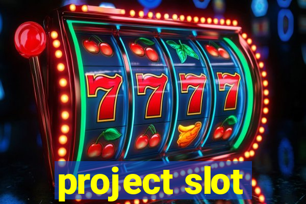 project slot