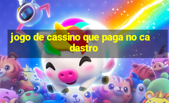 jogo de cassino que paga no cadastro