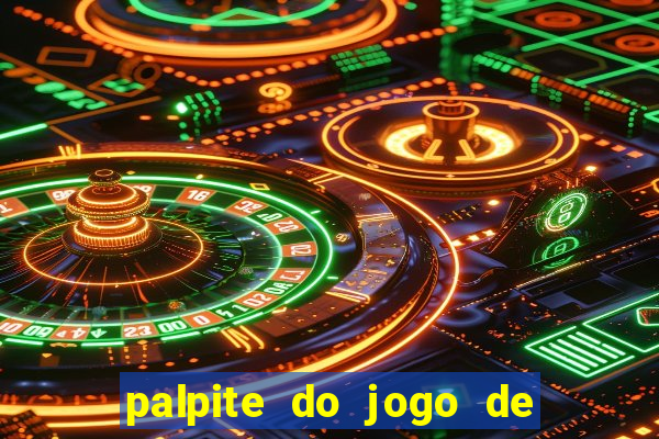 palpite do jogo de futebol de hoje