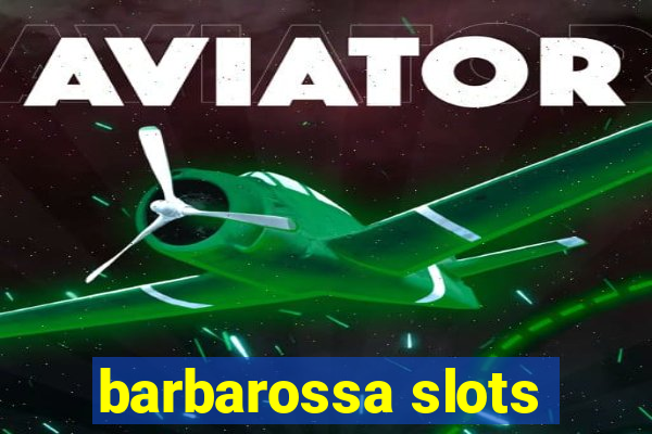 barbarossa slots